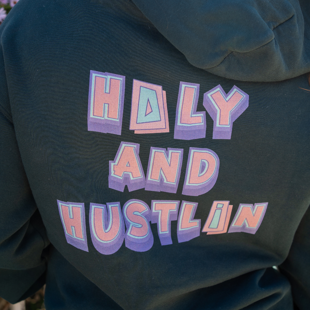 Holy & Hustlin Hoodie